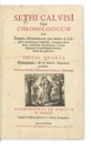 CALVISIUS, SETHUS. Opus chronologicum . . . editio altera & auctior & correctior.  1650